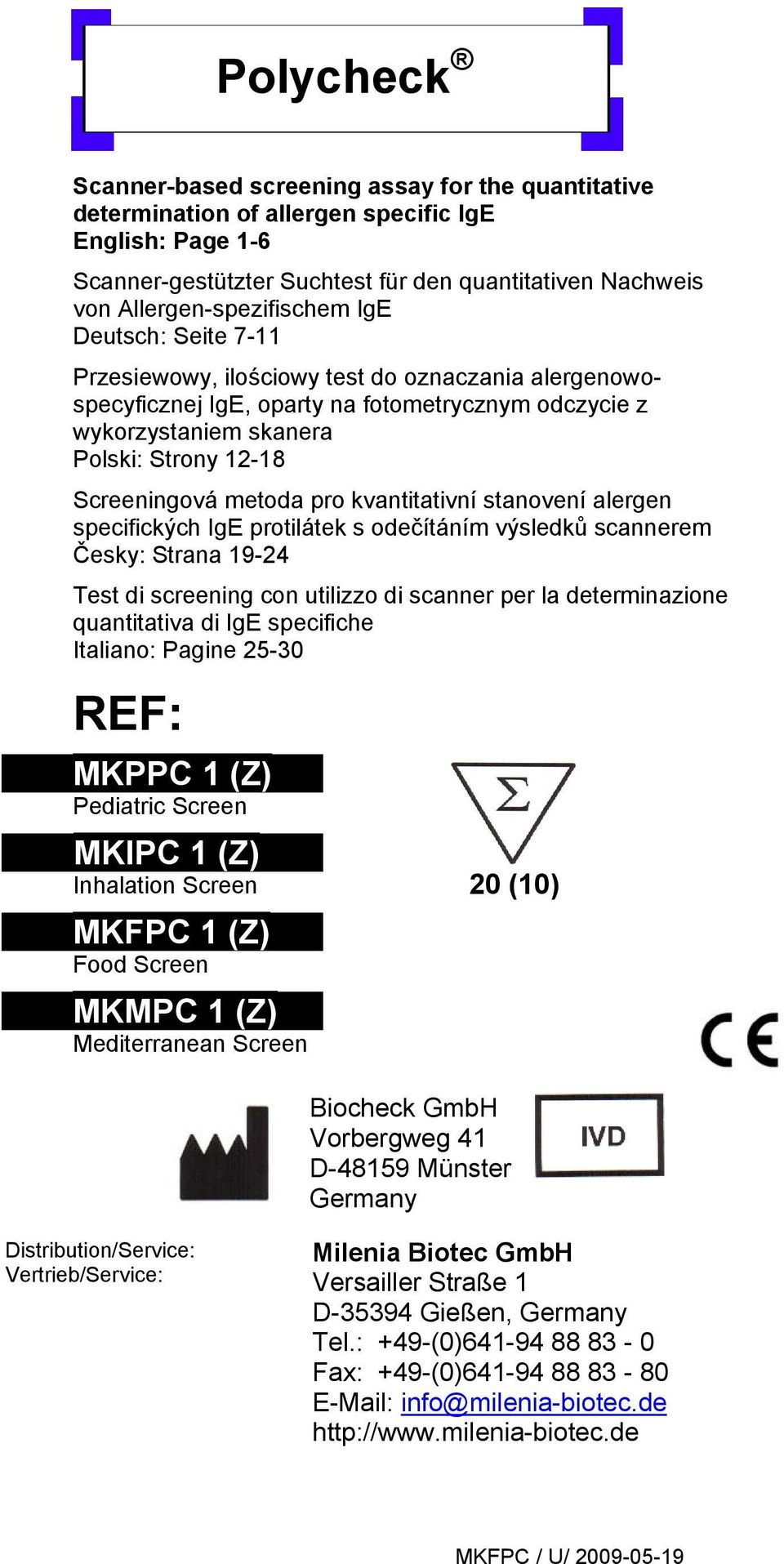 Screeningová metoda pro kvantitativní stanovení alergen specifických IgE protilátek s odečítáním výsledků scannerem Česky: Strana 19-24 Test di screening con utilizzo di scanner per la determinazione