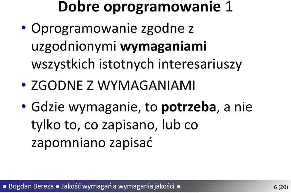 interesariuszy ZGODNE Z WYMAGANIAMI Gdzie wymaganie,