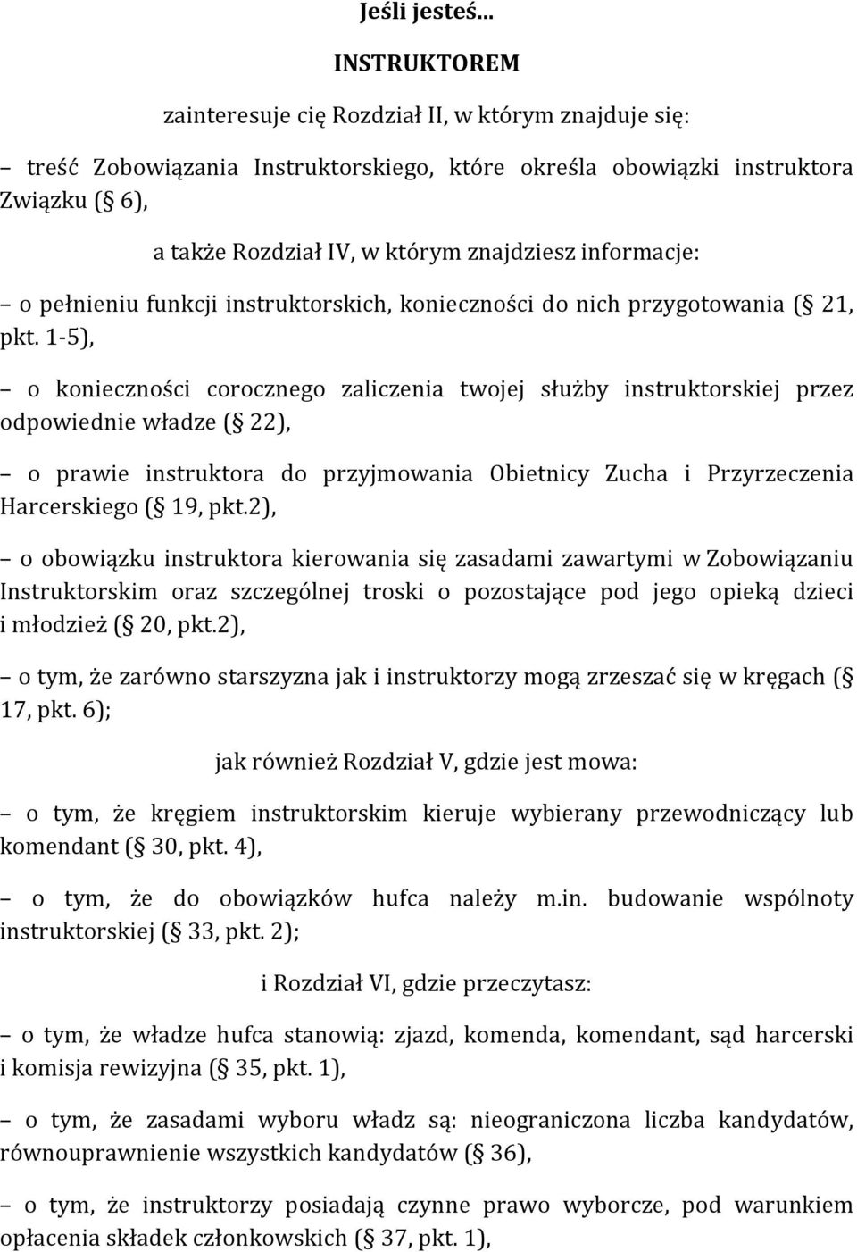 informacje: o pełnieniu funkcji instruktorskich, konieczności do nich przygotowania ( 21, pkt.