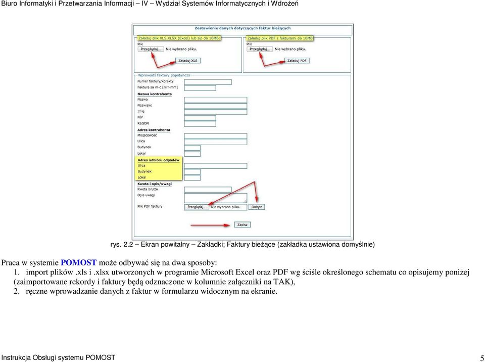 się na dwa sposoby: 1. import plików.xls i.