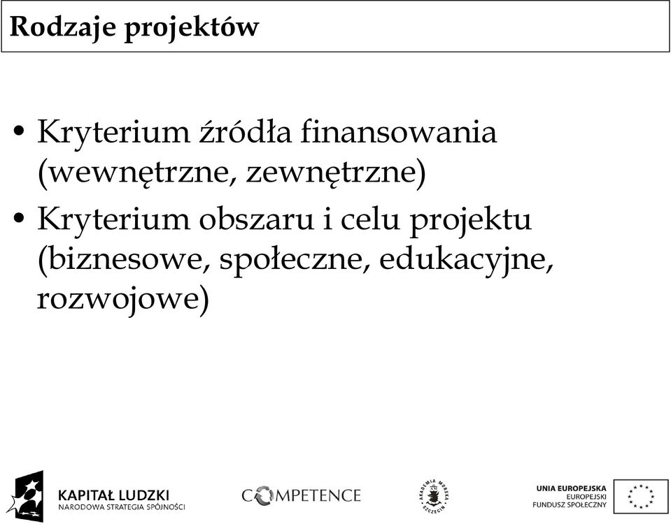 Kryterium obszaru i celu projektu