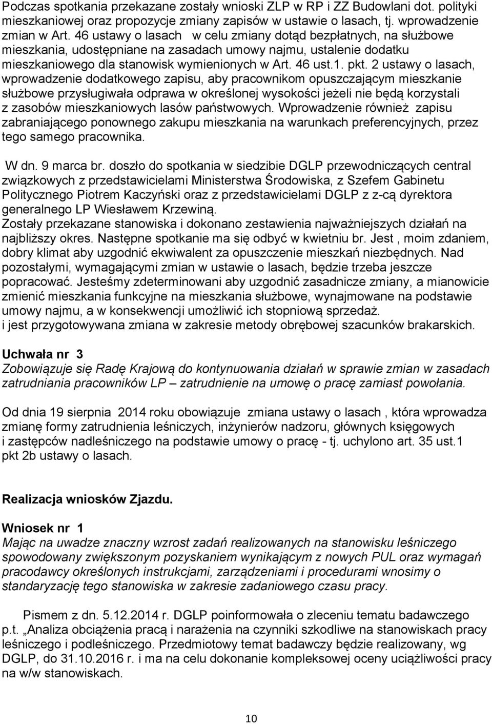 2 ustawy o lasach, wprowadzenie dodatkowego zapisu, aby pracownikom opuszczającym mieszkanie służbowe przysługiwała odprawa w określonej wysokości jeżeli nie będą korzystali z zasobów mieszkaniowych