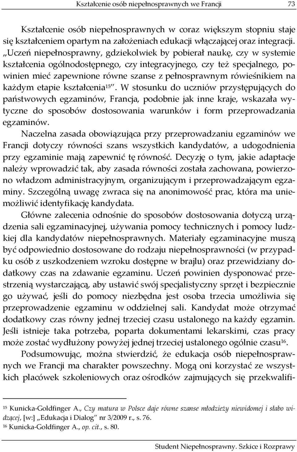 rówieśnikiem na każdym etapie kształcenia 15.