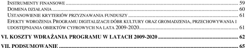 .. 61 EFEKTY WDROśENIA PROGRAMU DIGITALIZACJI DÓBR KULTURY ORAZ GROMADZENIA,