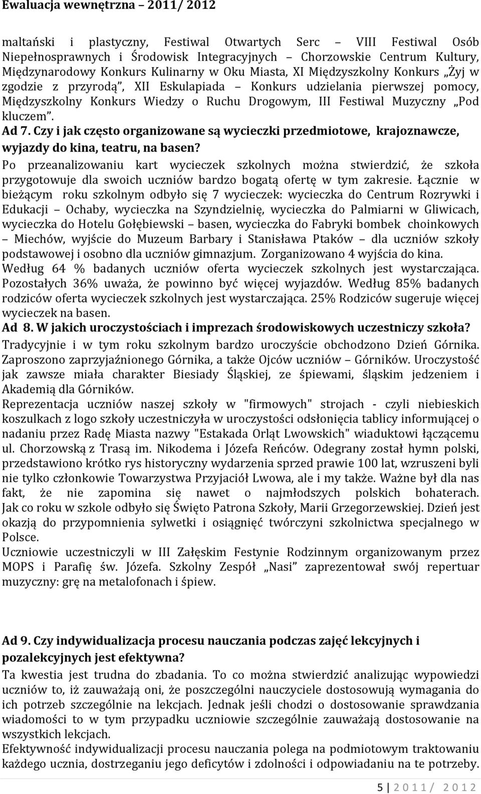 Czy i jak często organizowane są wycieczki przedmiotowe, krajoznawcze, wyjazdy do kina, teatru, na basen?