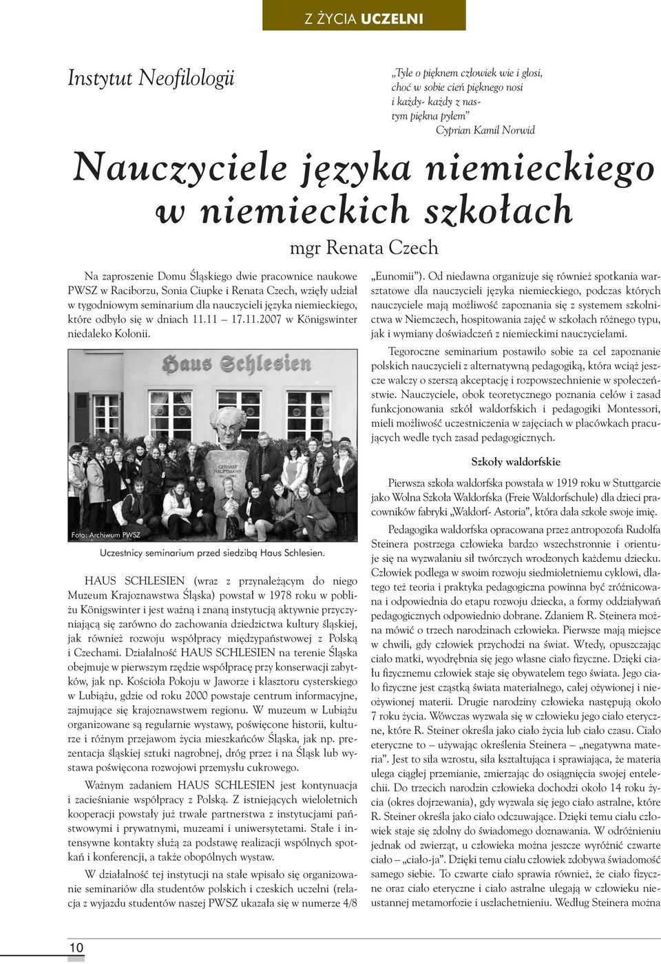 języka niemieckiego, które odbyło się w dniach 11.11 17.11.2007 w Königswinter niedaleko Kolonii. Eunomii ).