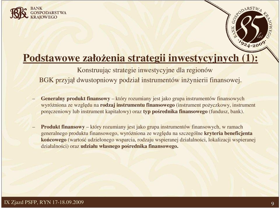 lub instrument kapitałowy) oraz typ pośrednika finansowego (fundusz, bank).