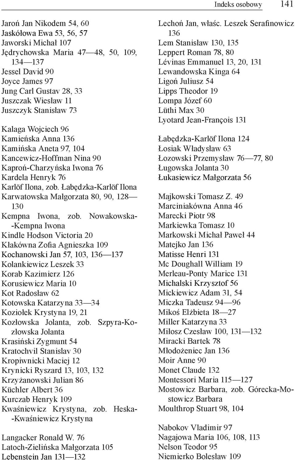 Łabędzka-Karlöf Ilona Karwatowska Małgorzata 80, 90, 128 130 Kempna Iwona, zob.