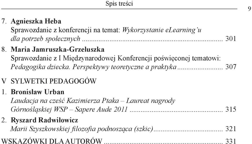 Perspektywy teoretyczne a praktyka... 307 V SYLWETKI PEDAGOGÓW 1.