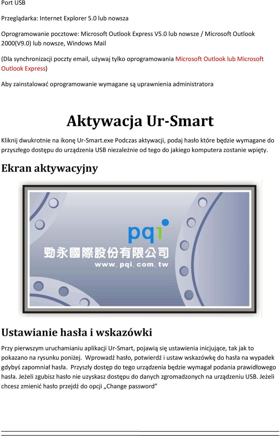 administratora Aktywacja Ur-Smart Kliknij dwukrotnie na ikonę Ur-Smart.