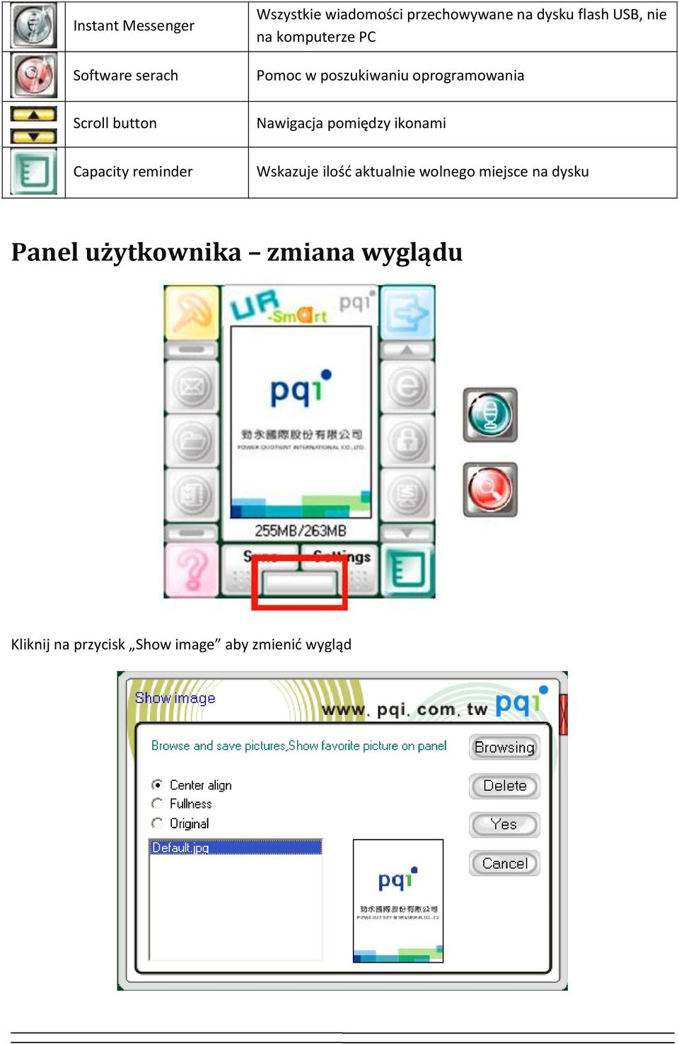 Nawigacja pomiędzy ikonami Capacity reminder Wskazuje ilośd aktualnie wolnego