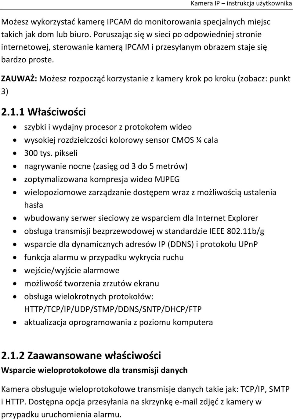 ZAUWAŻ: Możesz rozpocząd korzystanie z kamery krok po kroku (zobacz: punkt 3) 2.1.