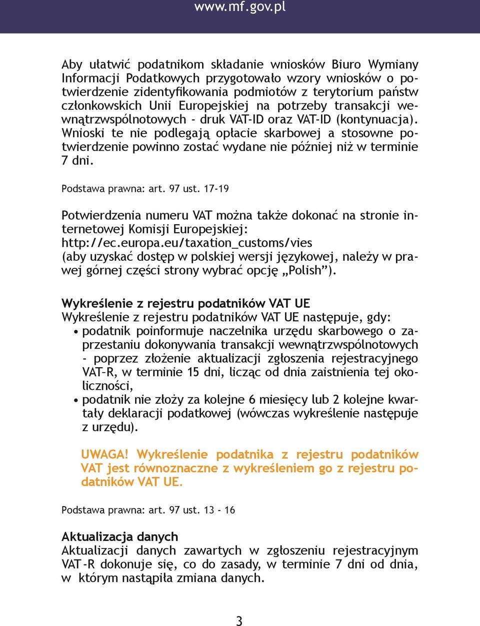 Europejskiej na potrzeby transakcji wewnątrzwspólnotowych - druk VAT-ID oraz VAT-ID (kontynuacja).