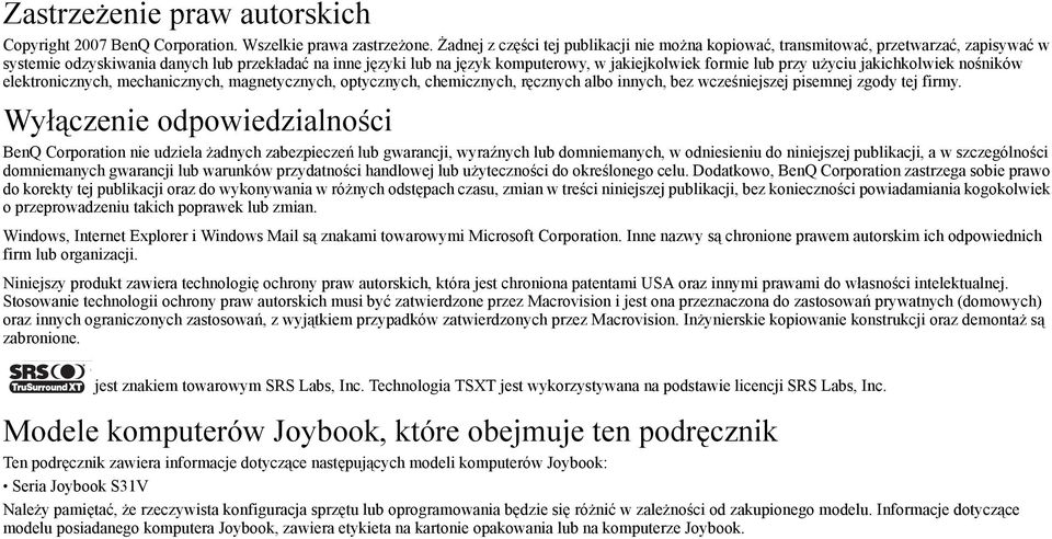 lub przy użyciu jakichkolwiek nośników elektronicznych, mechanicznych, magnetycznych, optycznych, chemicznych, ręcznych albo innych, bez wcześniejszej pisemnej zgody tej firmy.