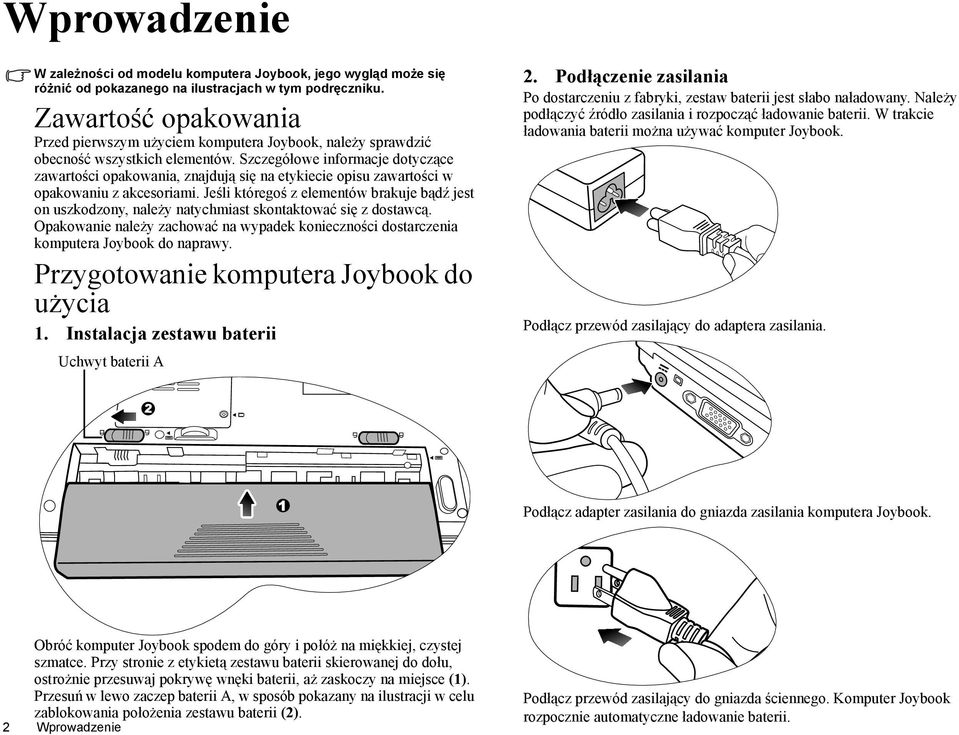 Szczegółowe informacje dotyczące zawartości opakowania, znajdują się na etykiecie opisu zawartości w opakowaniu z akcesoriami.