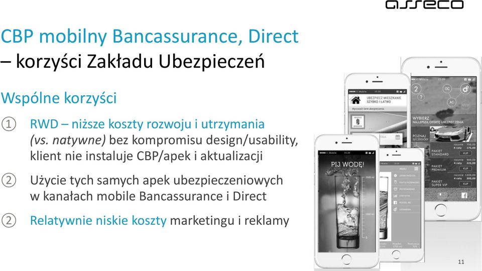 natywne) bez kompromisu design/usability, klient nie instaluje CBP/apek i