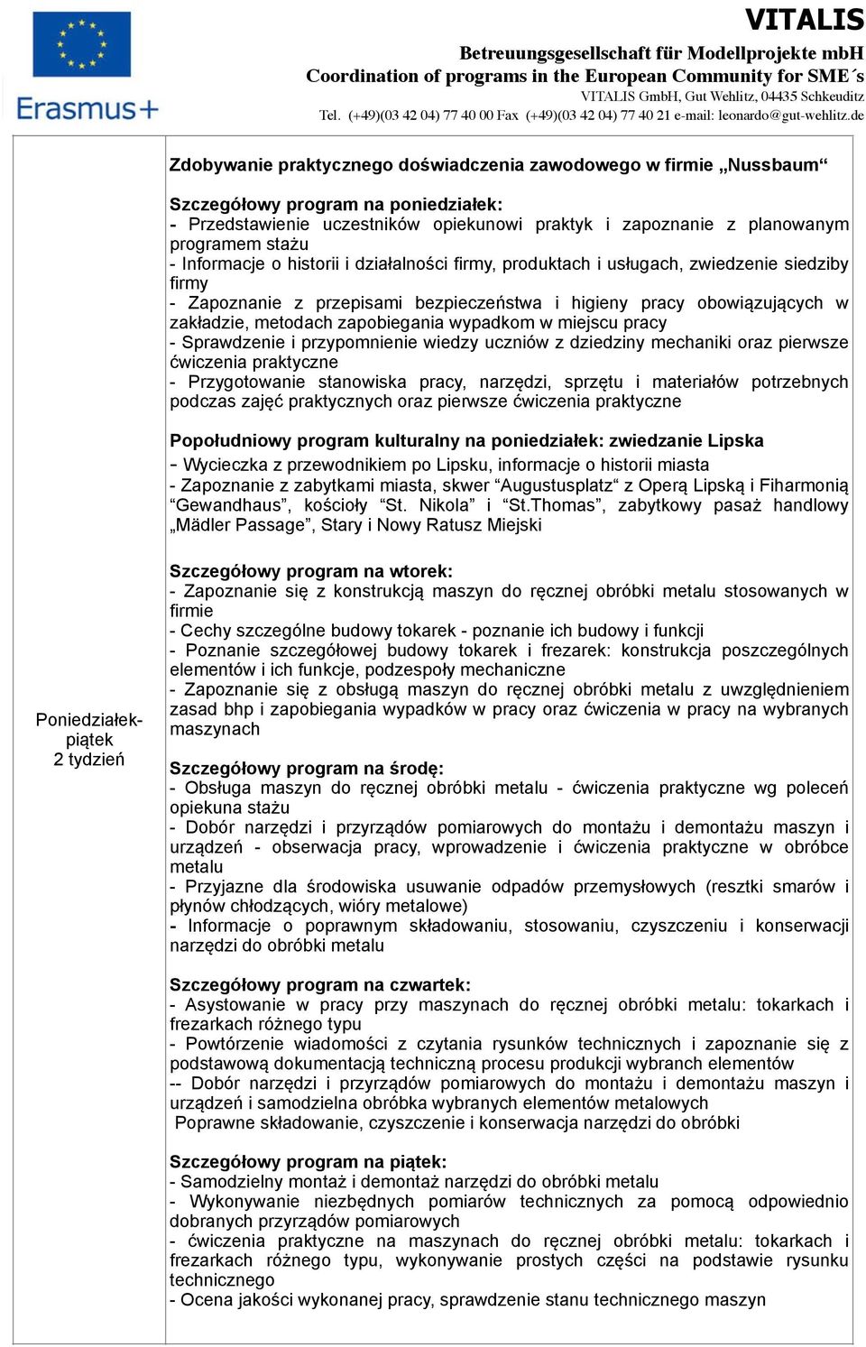 wypadkom w miejscu pracy - Sprawdzenie i przypomnienie wiedzy uczniów z dziedziny mechaniki oraz pierwsze ćwiczenia praktyczne - Przygotowanie stanowiska pracy, narzędzi, sprzętu i materiałów