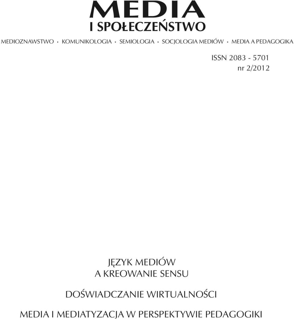 MEDIA A PEDAGOGIKA ISSN 2083-5701 nr 2/2012 JĘZYK MEDIÓW