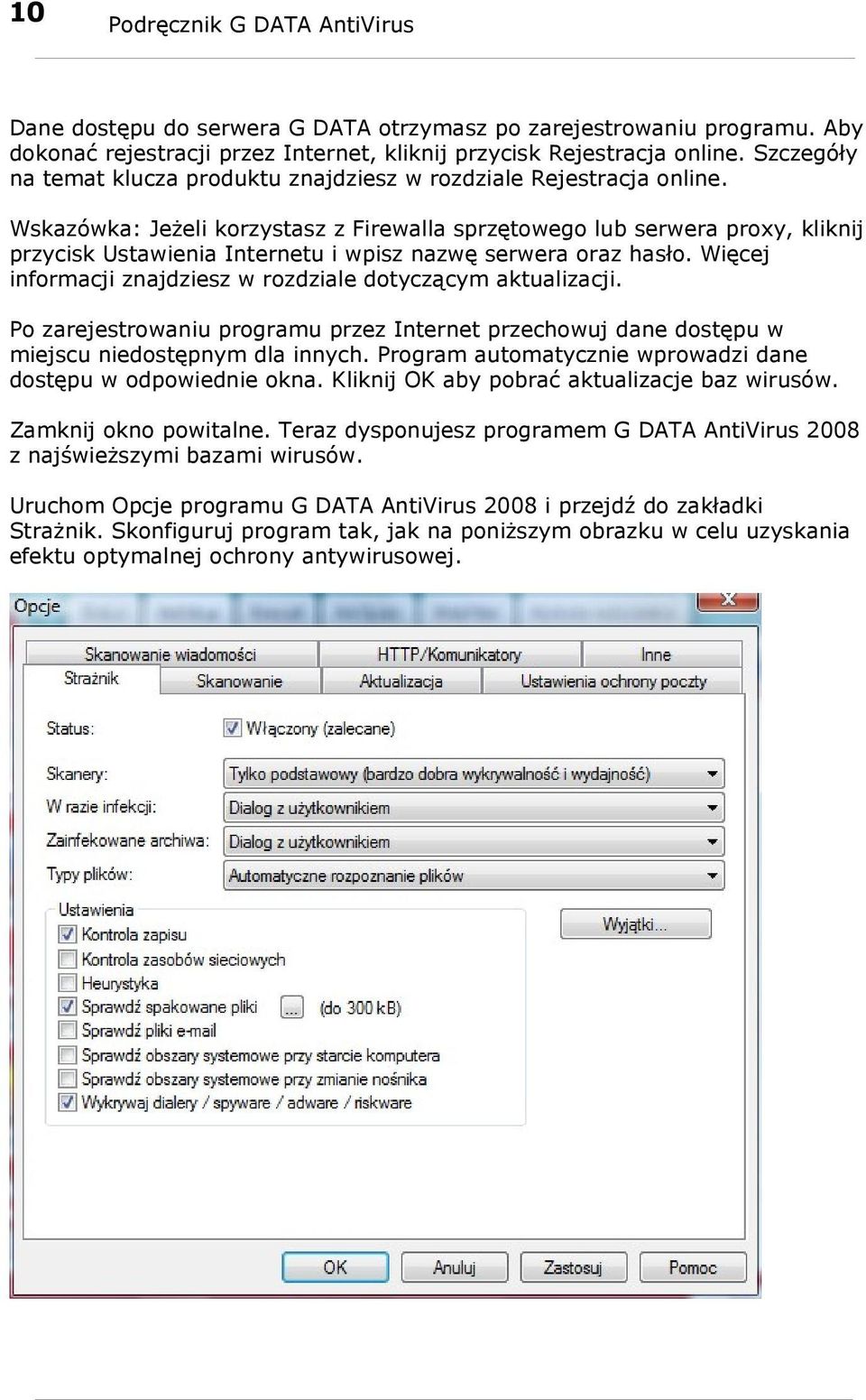 Wskazówka: Jeżeli korzystasz z Firewalla sprzętowego lub serwera proxy, kliknij przycisk Ustawienia Internetu i wpisz nazwę serwera oraz hasło.