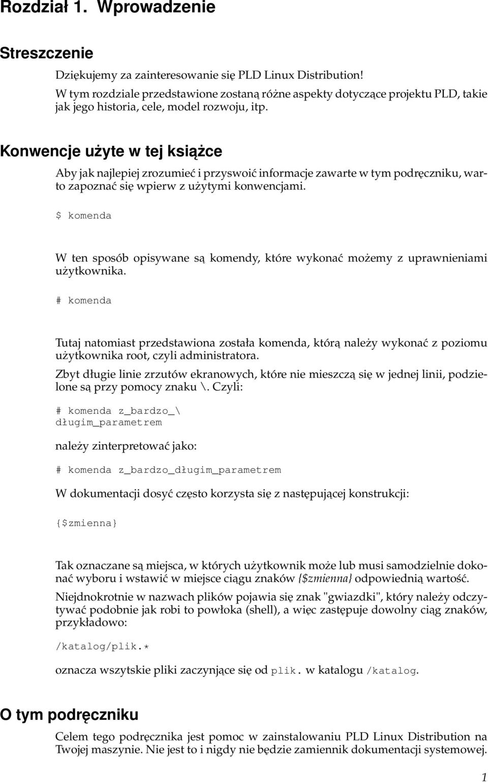 Konwencje użyte w tej ksiażce Aby jak najlepiej zrozumieć i przyswoić informacje zawarte w tym podręczniku, warto zapoznać się wpierw z użytymi konwencjami.