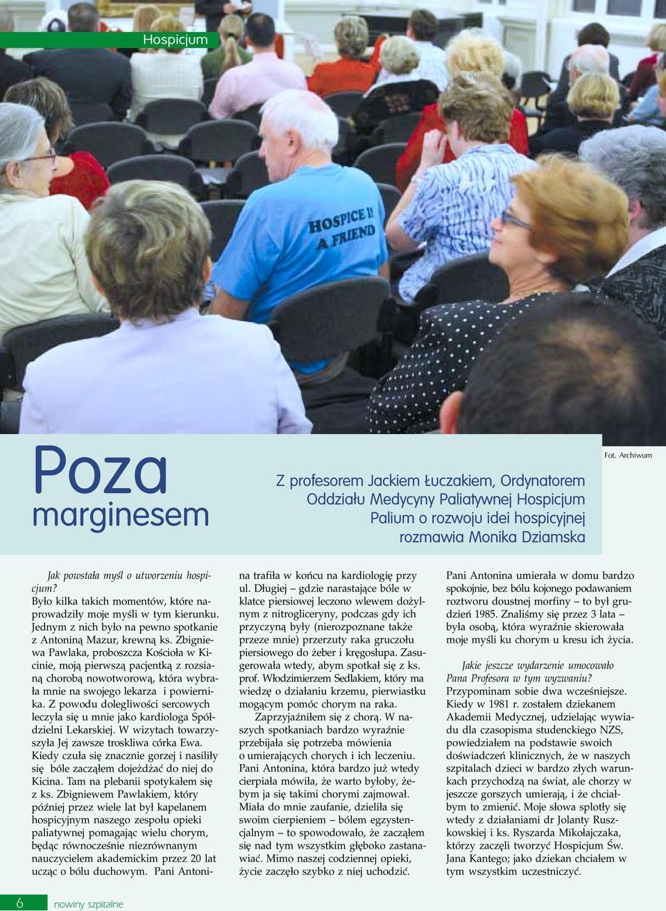 Zbigniewa Pawlaka, proboszcza Koœcio³a w Kicinie, moj¹ pierwsz¹ pacjentk¹ z rozsian¹ chorob¹ nowotworow¹, która wybra- ³a mnie na swojego lekarza i powiernika.