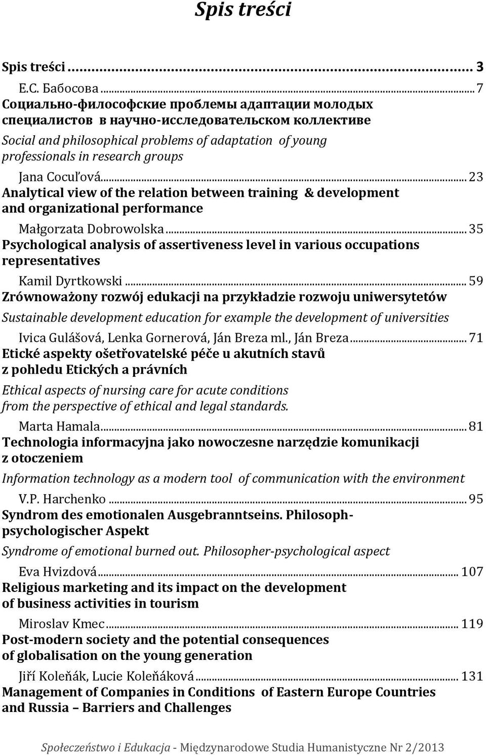 Cocuľová... 23 Analytical view of the relation between training & development and organizational performance Małgorzata Dobrowolska.