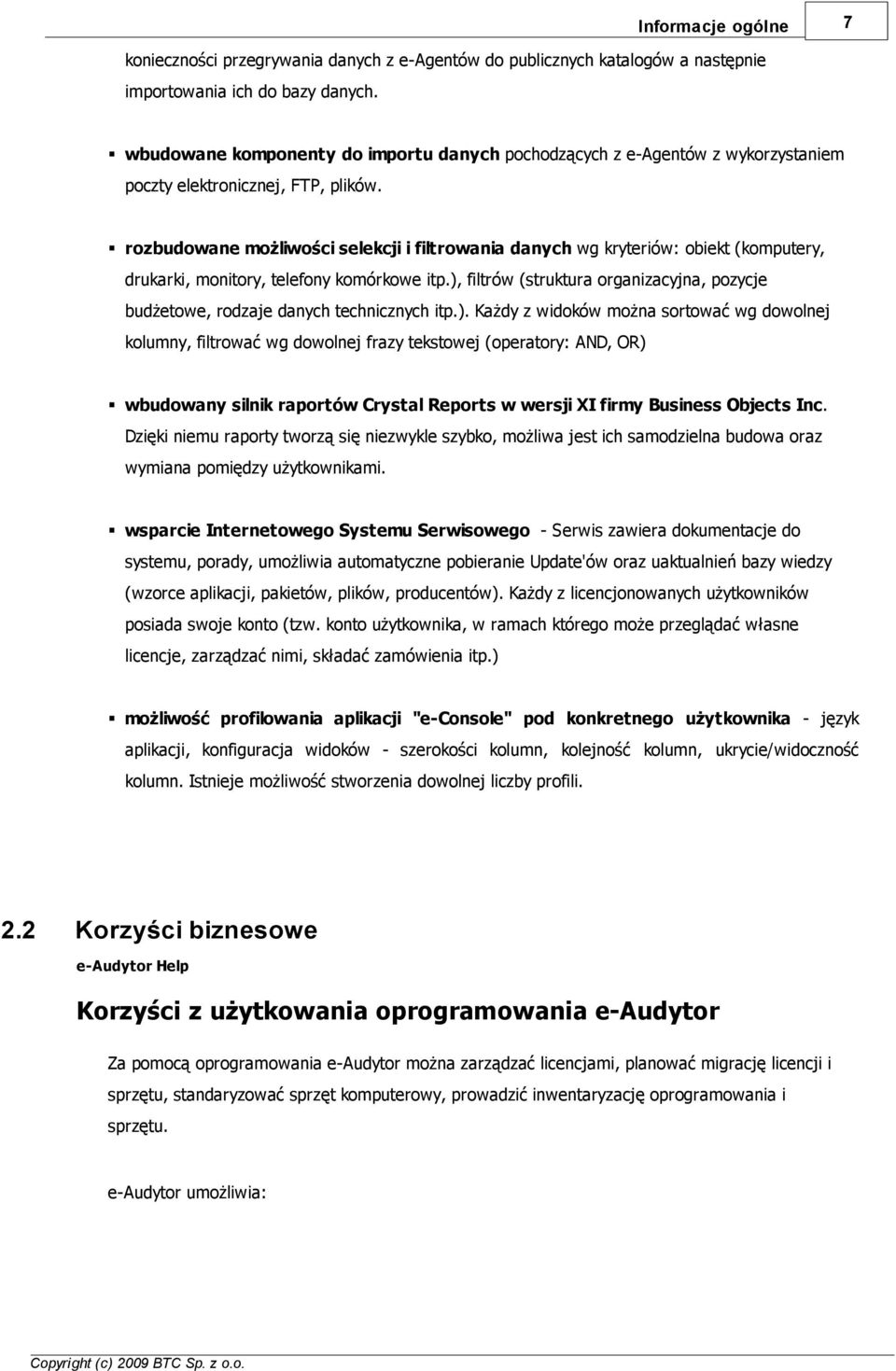 rozbudowane możliwości selekcji i filtrowania danych wg kryteriów: obiekt (komputery, drukarki, monitory, telefony komórkowe itp.