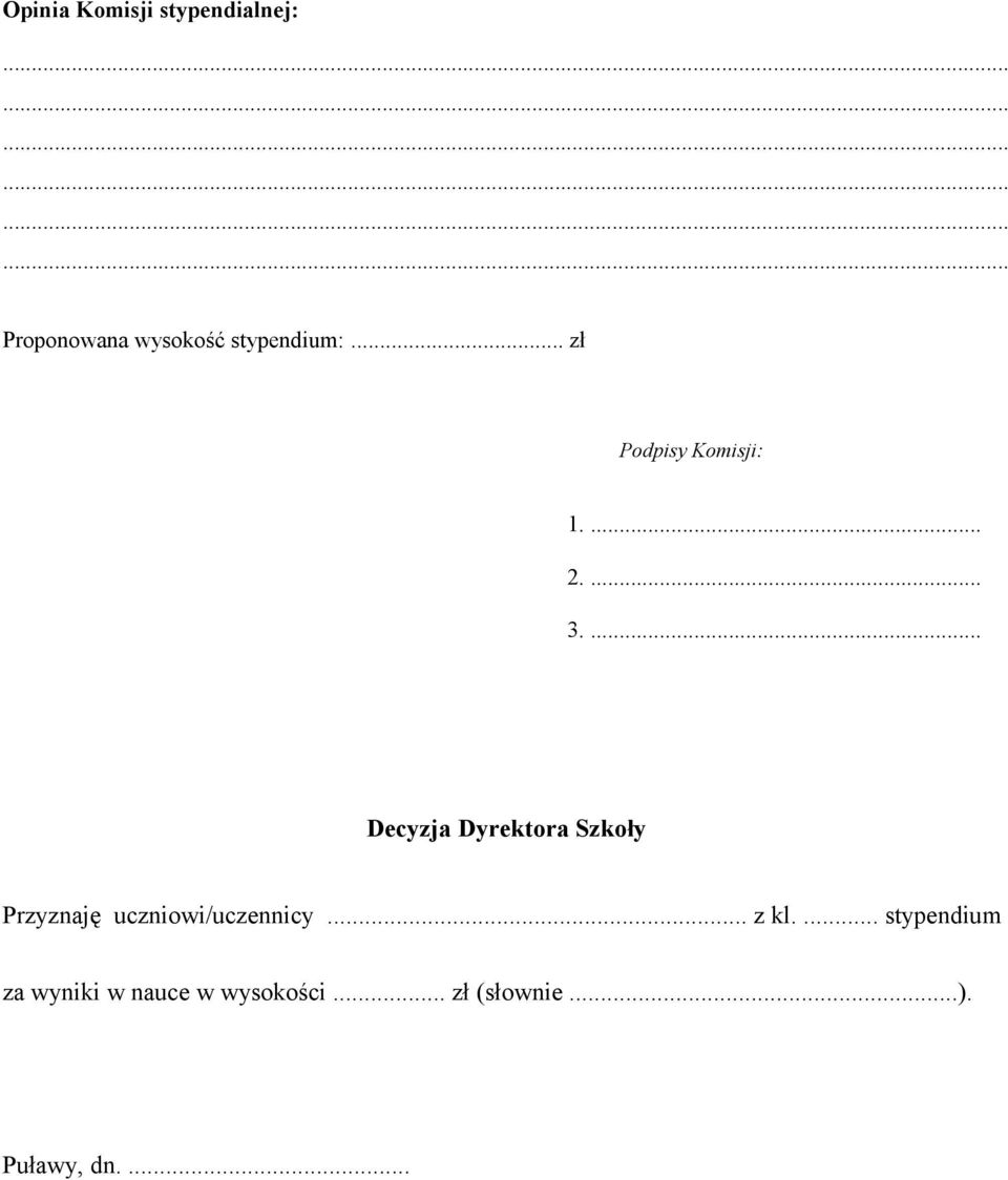 ... Decyzja Dyrektora Szkoły Przyznaję uczniowi/uczennicy.
