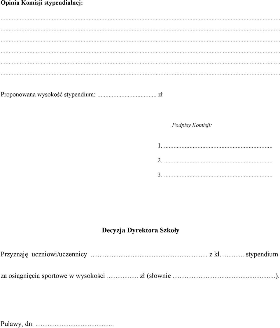 ... Decyzja Dyrektora Szkoły Przyznaję uczniowi/uczennicy.