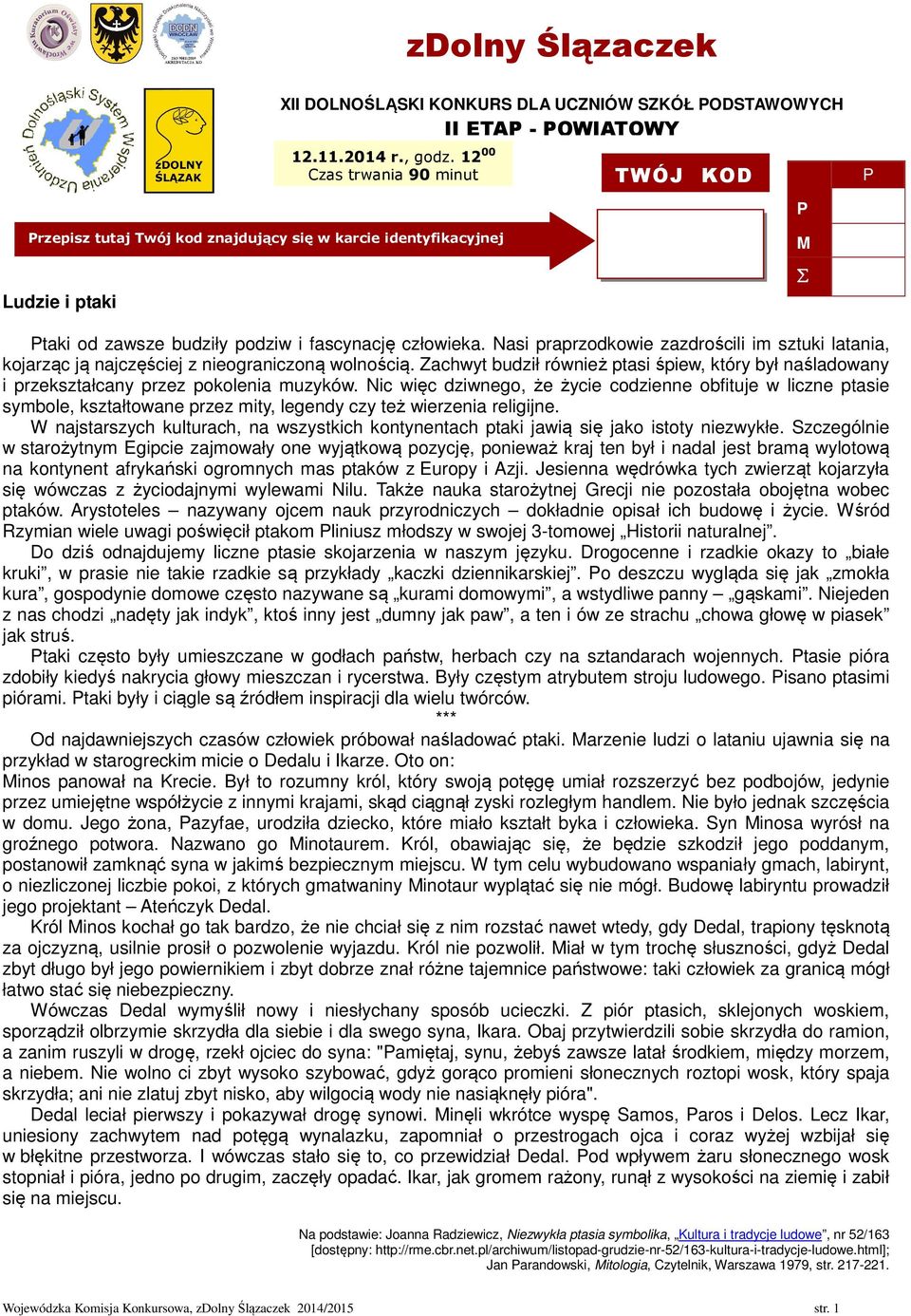 Nasi praprzodkowie zazdrościli im sztuki latania, kojarząc ją najczęściej z nieograniczoną wolnością.