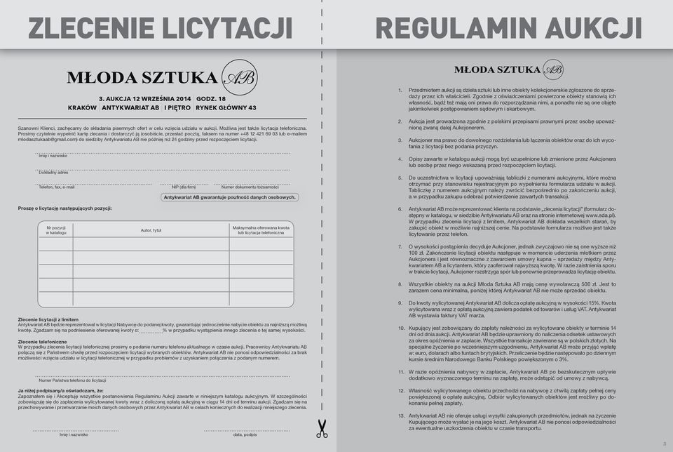 com) do siedziby Antykwariatu AB nie później niż 24 godziny przed rozpoczęciem licytacji. Imię i nazwisko Dokładny adres 3. AUKCJA 12 WRZEŚNIA 2014 GODZ.