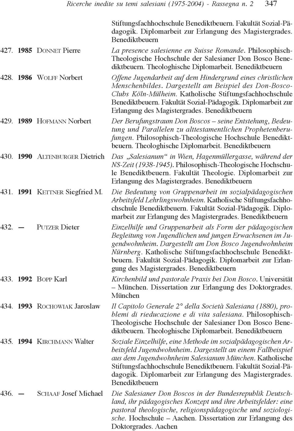 1986 WOLFF Norbert Offene Jugendarbeit auf dem Hindergrund eines christlichen Menschenbildes. Dargestellt am Beispiel des Don-Bosco- Clubs Köln-Mülheim.