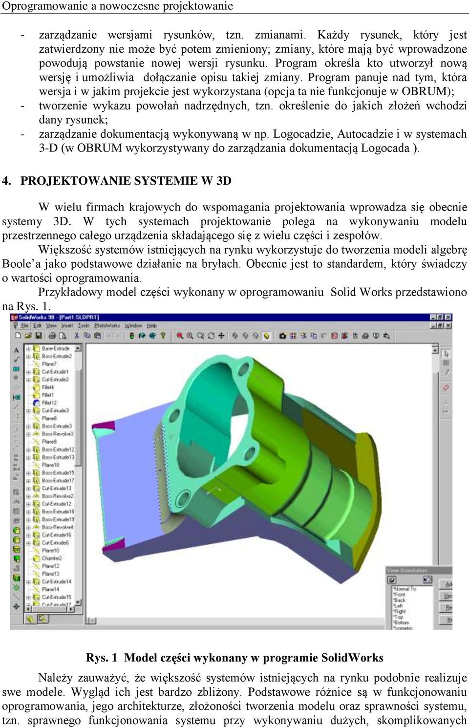 Program określa kto utworzył nową wersję i umożliwia dołączanie opisu takiej zmiany.