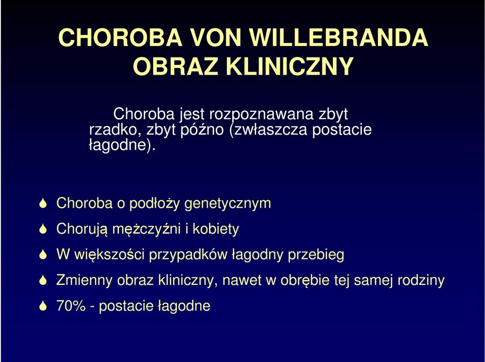 Choroba o podłoży genetycznym Chorują mężczyźni i kobiety W większości