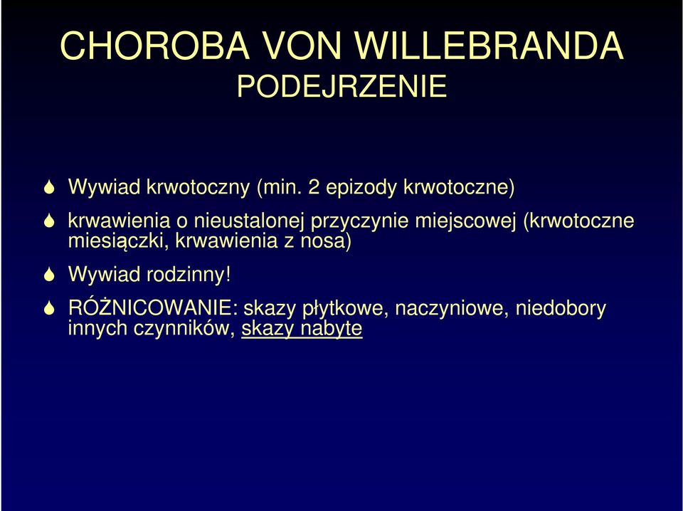 miejscowej (krwotoczne miesiączki, krwawienia z nosa) Wywiad