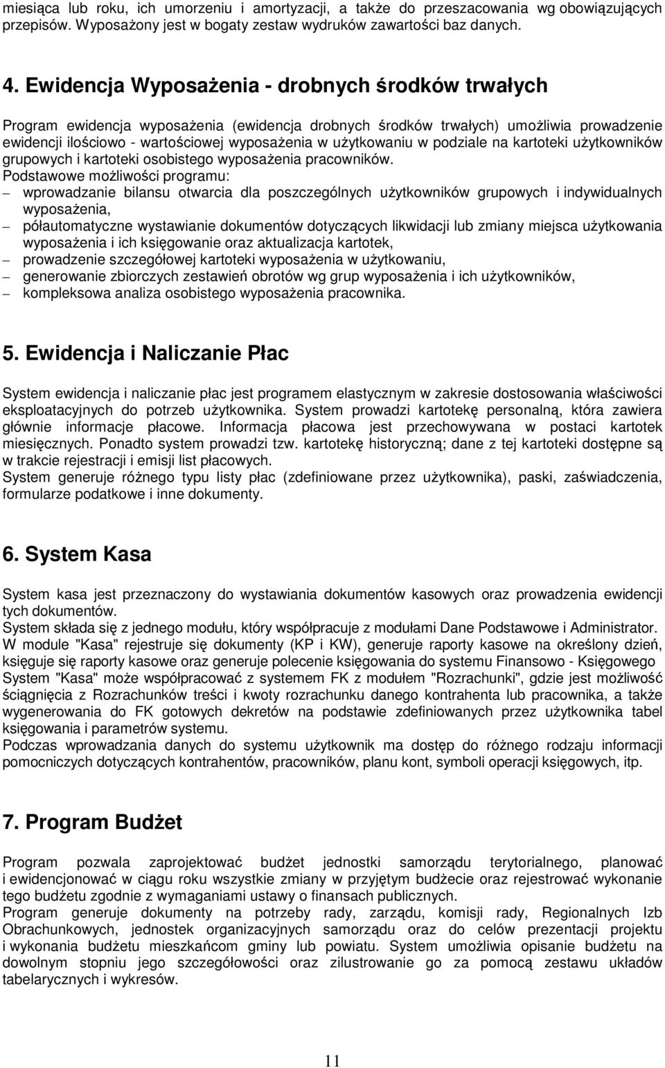 uŝytkowaniu w podziale na kartoteki uŝytkowników grupowych i kartoteki osobistego wyposaŝenia pracowników.