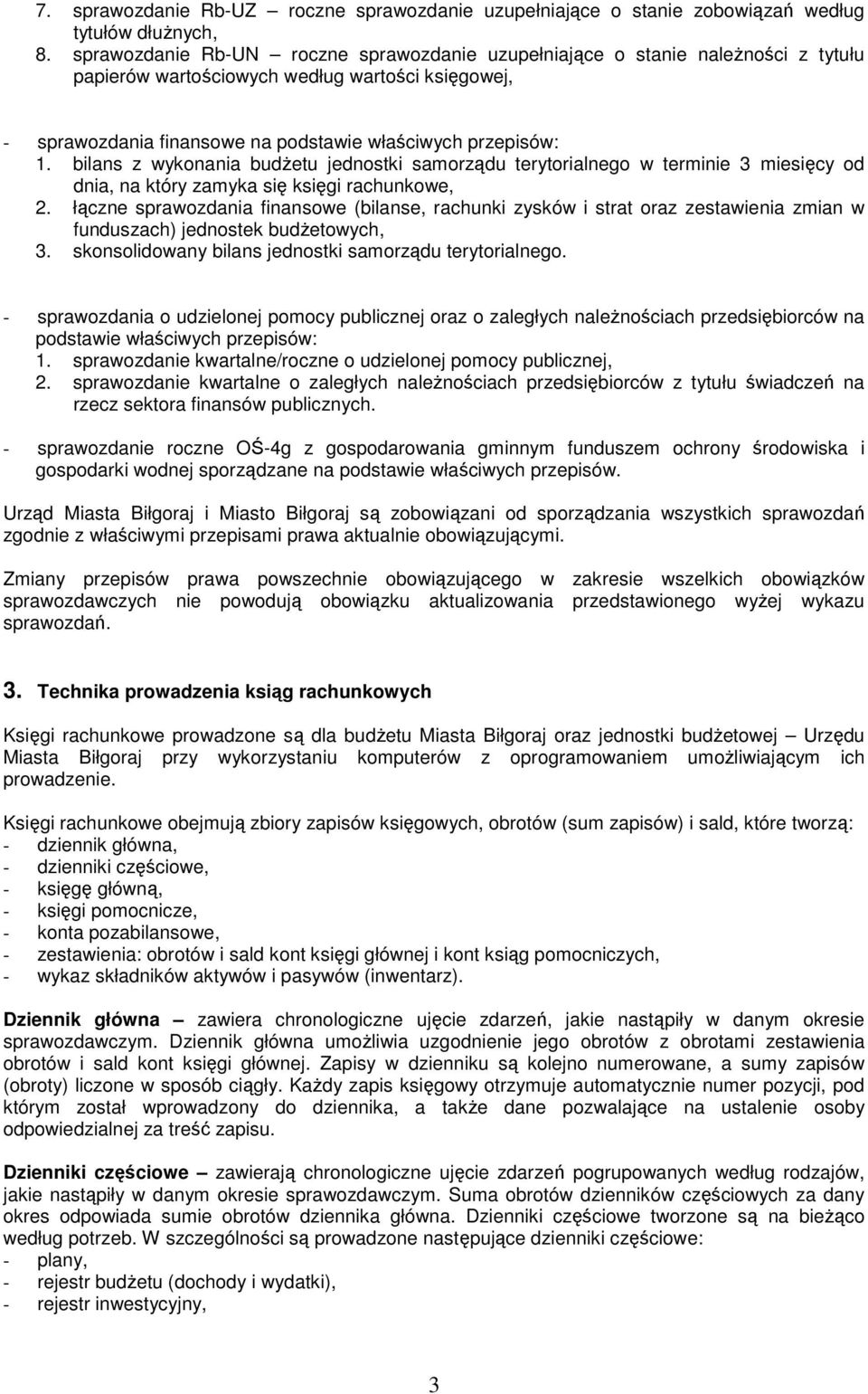 bilans z wykonania budŝetu jednostki samorządu terytorialnego w terminie 3 miesięcy od dnia, na który zamyka się księgi rachunkowe, 2.