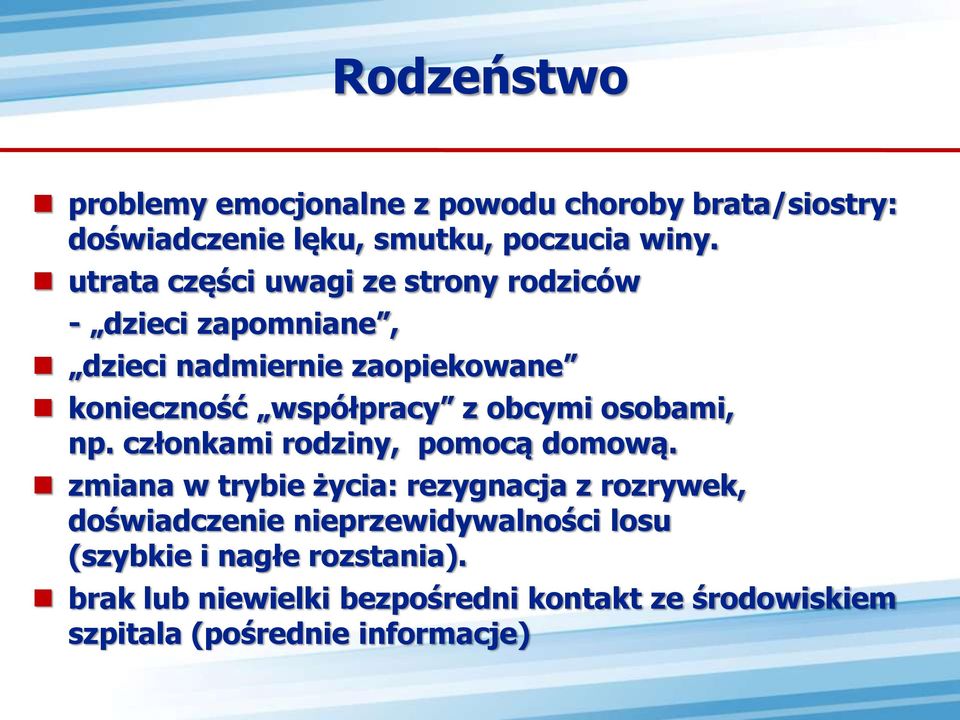 obcymi osobami, np. członkami rodziny, pomocą domową.