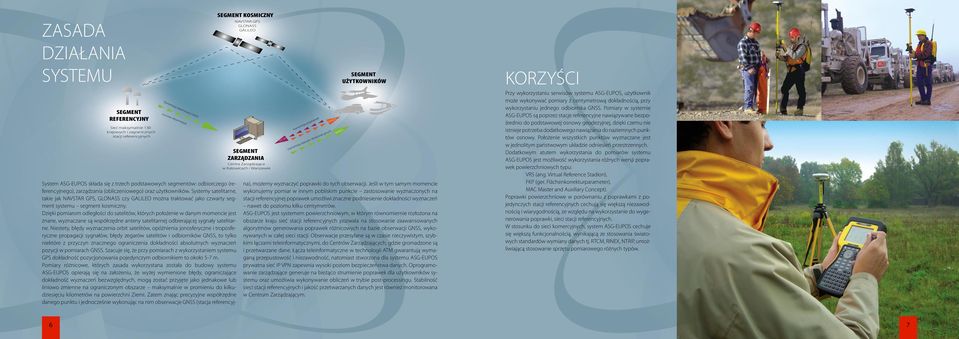 podstawowych segmentów: odbiorczego (referencyjnego), zarządzania (obliczeniowego) oraz użytkowników.