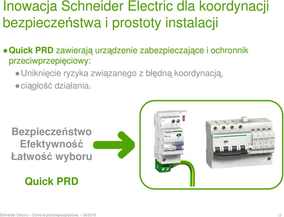 Uniknięcie ryzyka związanego z błędną koordynacją, ciągłość działania.