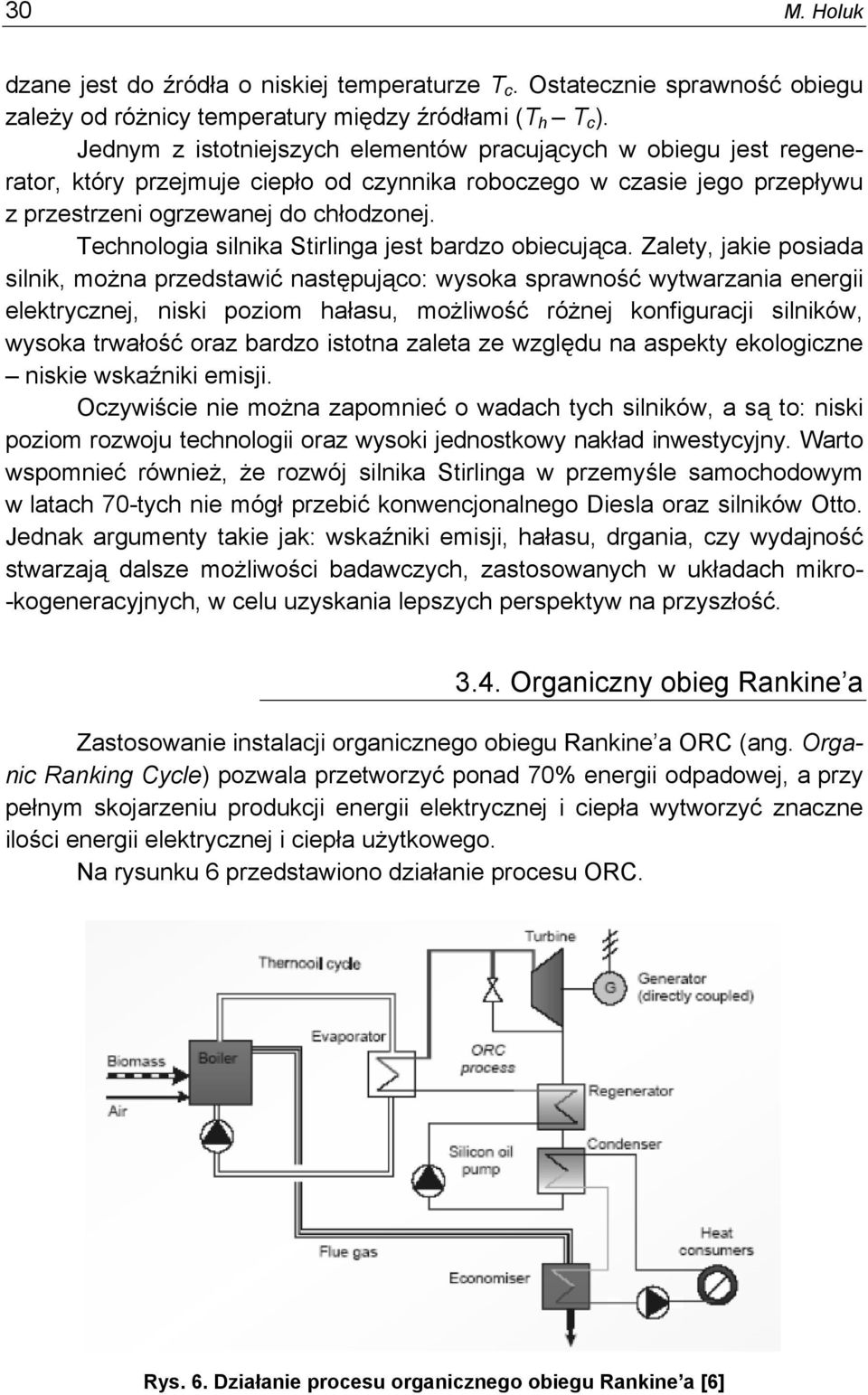 Technologia silnika Stirlinga jest bardzo obiecująca.