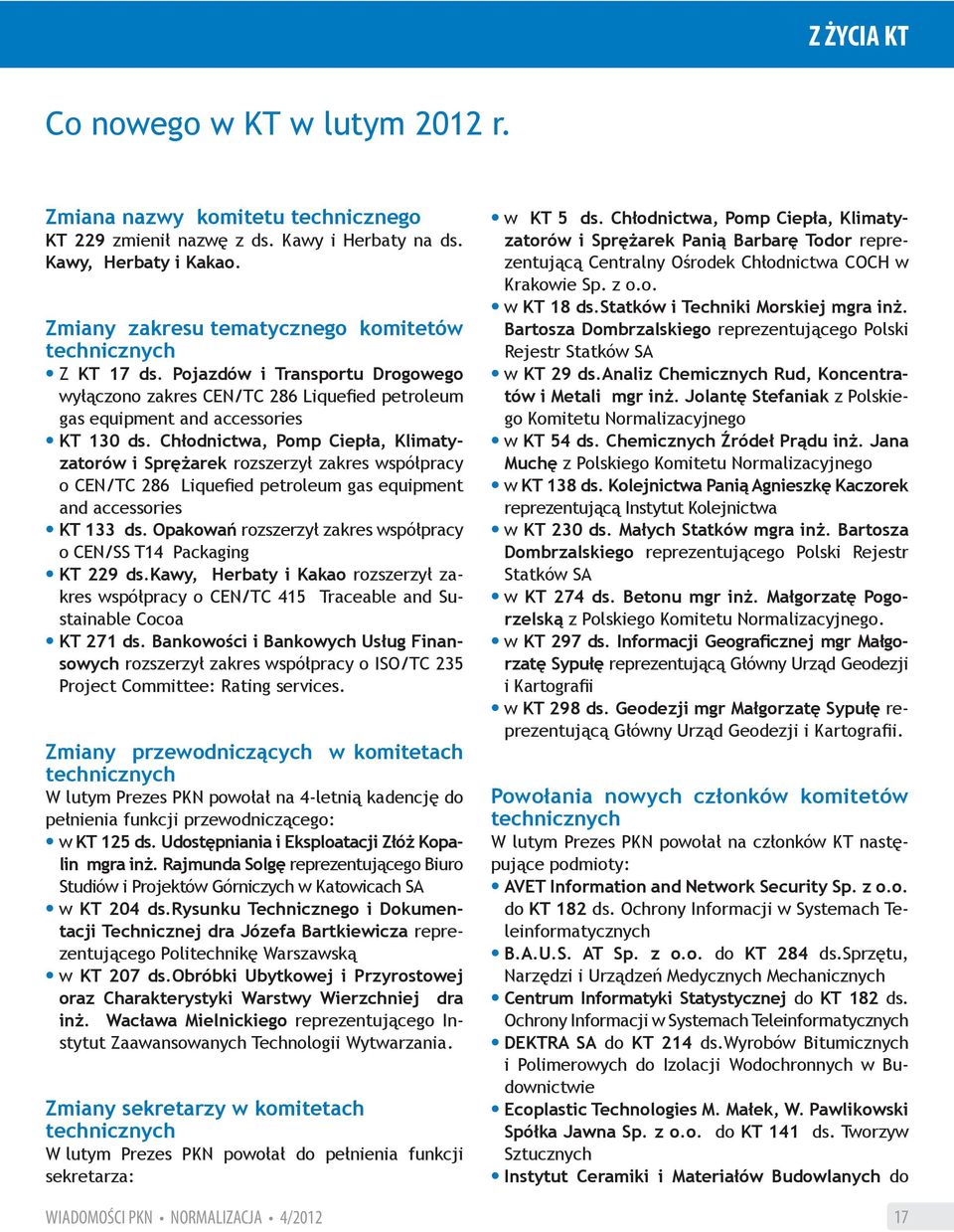 Chłodnictwa, Pomp Ciepła, Klimatyzatorów i Sprężarek rozszerzył zakres współpracy o CEN/TC 286 Liquefied petroleum gas equipment and accessories KT 133 ds.