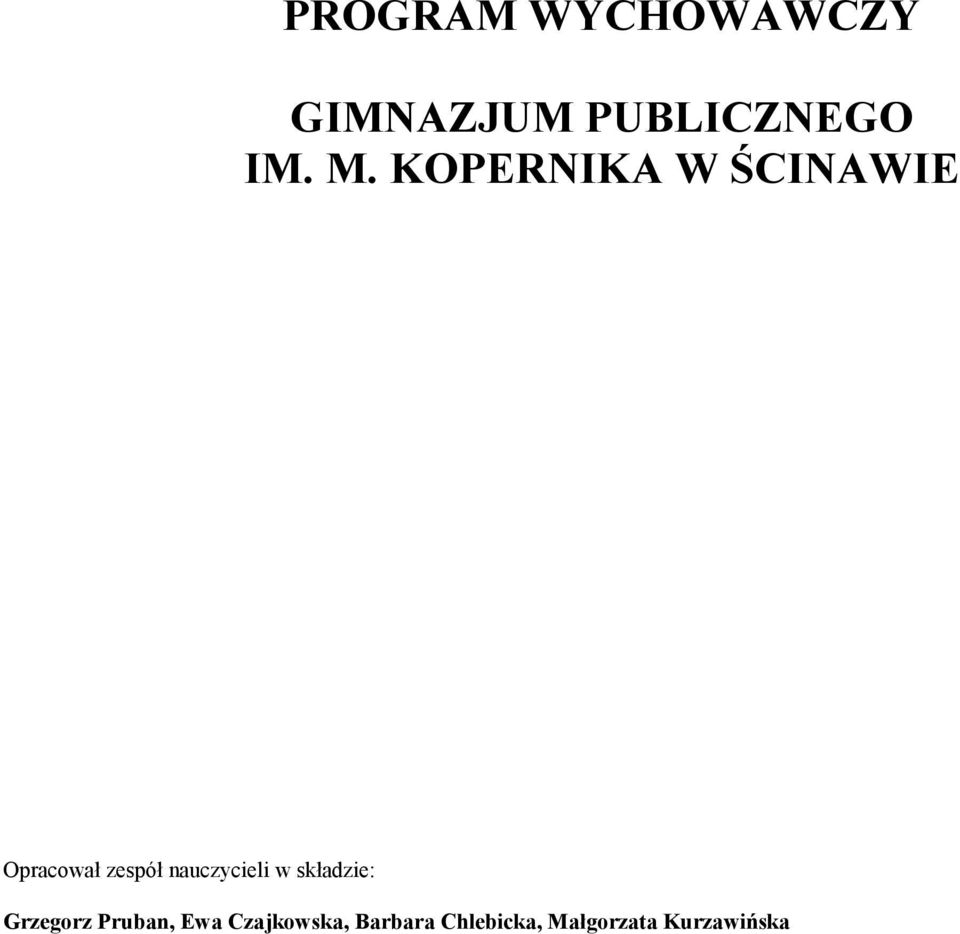 nauczycieli w składzie: Grzegorz Pruban, Ewa