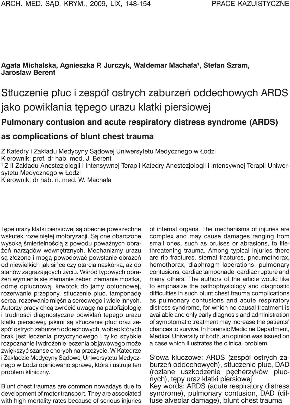 respiratory distress syndrome (ARDS) as complications of blunt chest trauma Z Katedry i Zakładu Medycyny Sądowej Uniwersytetu Medycznego w łodzi Kierownik: prof. dr hab. med. J.