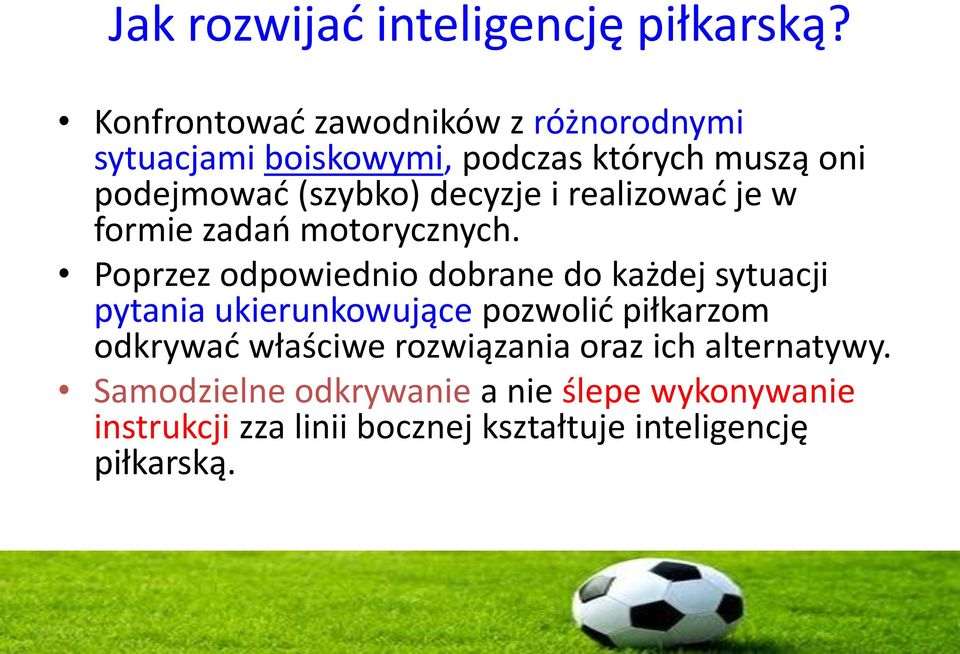 decyzje i realizować je w formie zadań motorycznych.