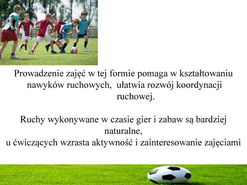 Ruchy wykonywane w czasie gier i zabaw są bardziej