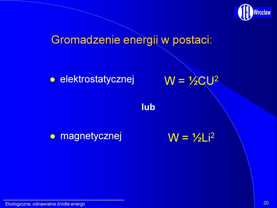 magnetycznej W = ½Li 2