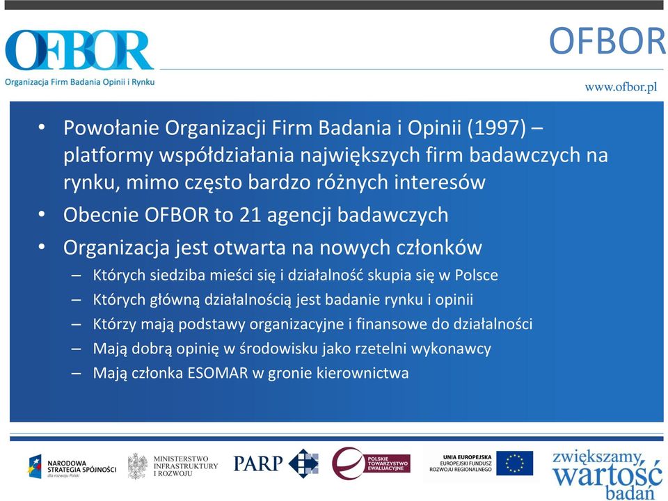 siedziba mieści się i działalność skupia się w Polsce Których główną działalnością jest badanie rynku i opinii Którzy mają