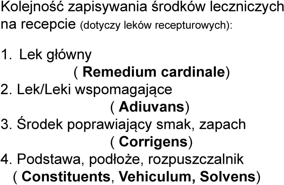 Lek/Leki wspomagające ( Adiuvans) 3.