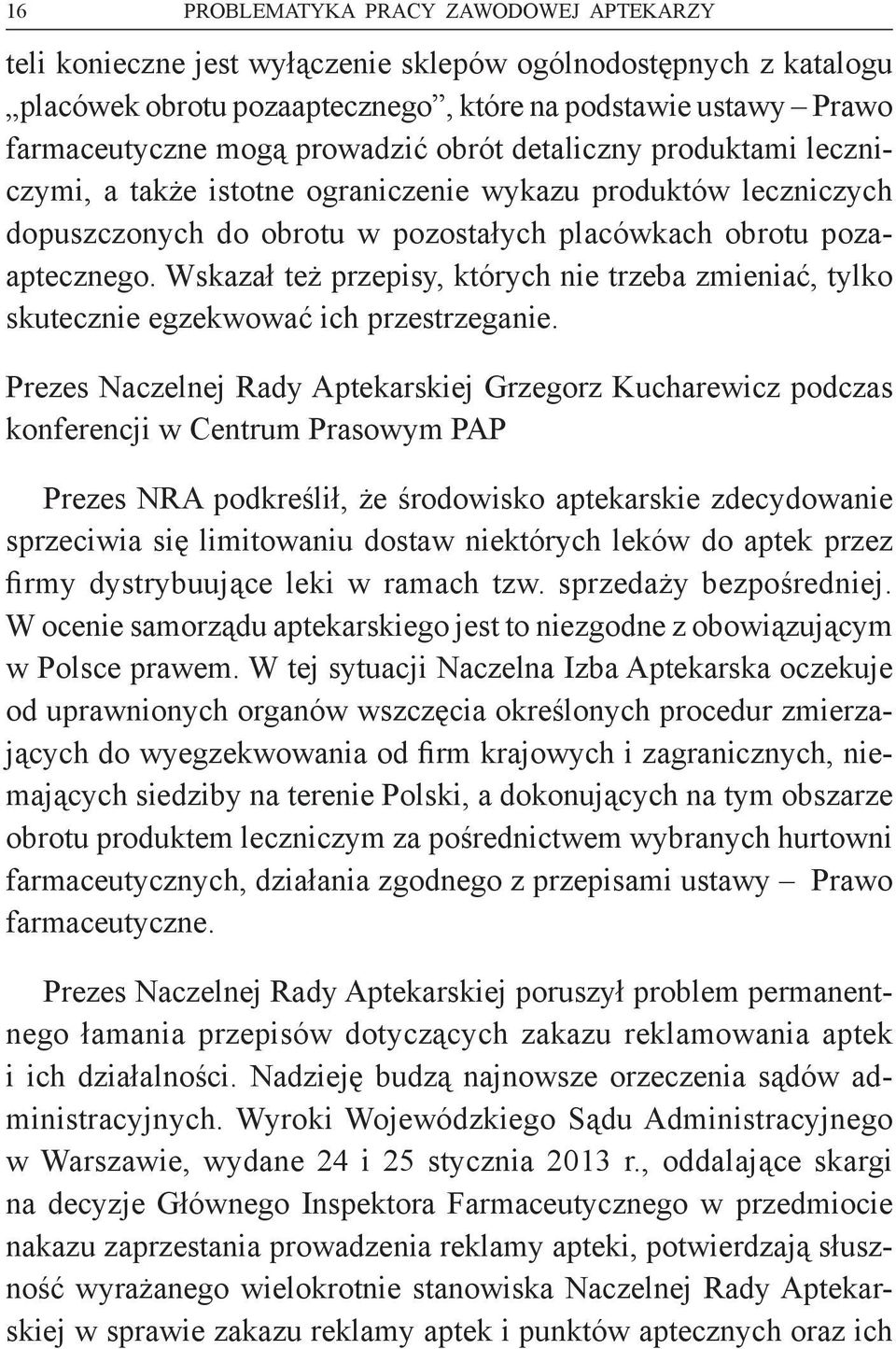 Wskazał też przepisy, których nie trzeba zmieniać, tylko skutecznie egzekwować ich przestrzeganie.